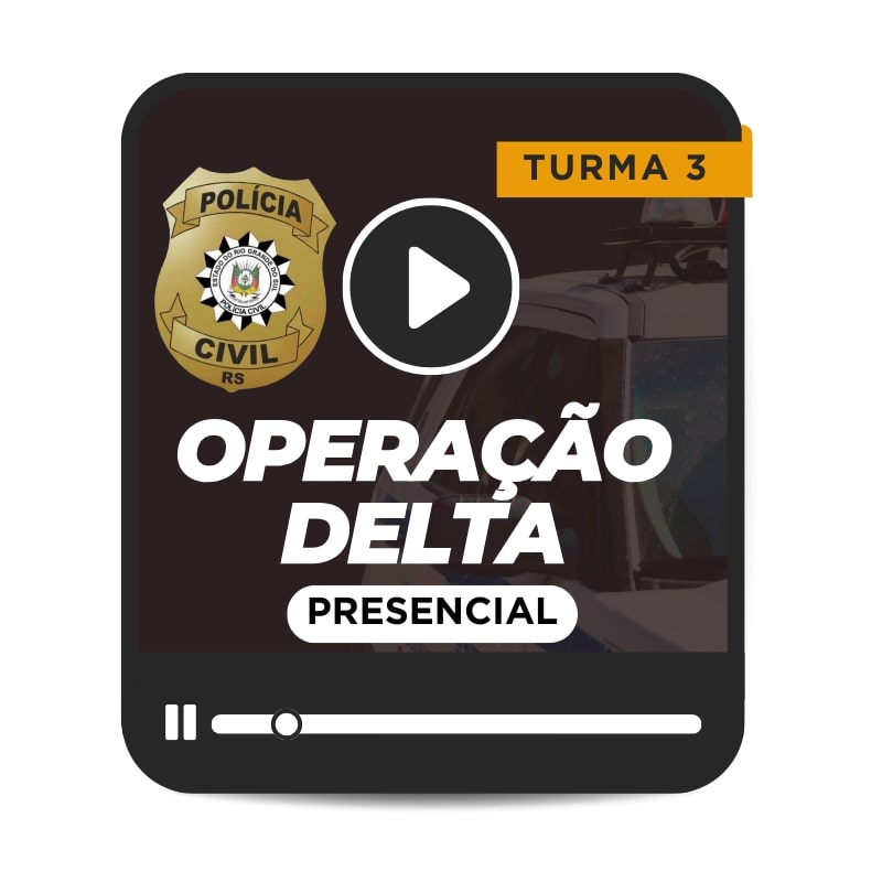 OPERAO DELTA - TURMA 03 - MARO/2025 (PRESENCIAL)